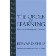 Order of Learning: Essays on the Contemporary University by Shils,Edward, 9781560002987