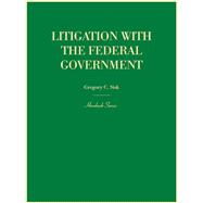 Litigation With the Federal Government by Sisk, Gregory C., 9781634592987