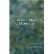 Leisure, Women, and Gender by Freysinger, Valeria J.; Shaw, Susan M.; Henderson, Karla A.; Bialeschki, M. Deborah, 9781892132987