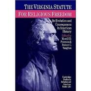The Virginia Statute for Religious Freedom: Its Evolution and Consequences in American History by Edited by Merrill D. Peterson , Robert C. Vaughan, 9780521892988