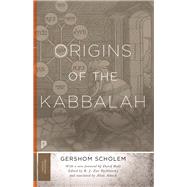 Origins of the Kabbalah by Scholem, Gershom; Biale, David; Werblowsky, R. J. Zwi; Arkush, Allan, 9780691182988