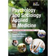 Psychology and Sociology Applied to Medicine by Van Teijlingen, Edwin Roland, Ph.D.; Humphris, Gerald, Ph.D.; Calderwood, Catherine, 9780702062988