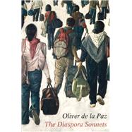 The Diaspora Sonnets by de la Paz, Oliver, 9781324092988