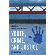 Youth, Crime, and Justice Learning through Cases by Gebo, Erika; Boyes-Watson, Carolyn, 9781538172988
