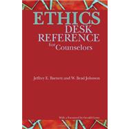Ethics Desk Reference for Counselors by Barnett, Jeffrey E.; Johnson, W. Brad, 9781556202988
