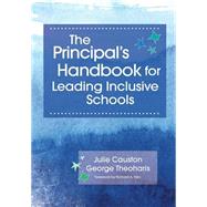 The Principal's Handbook for Leading Inclusive Schools by Causton, Julie; Theoharis, George; Villa, Richard A., 9781598572988