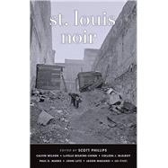 St. Louis Noir by Phillips, Scott, 9781617752988
