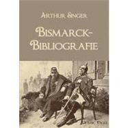 Bismarck-Bibliografie by Singer, Arthur, 9783867412988