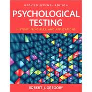 Psychological Testing History, Principles and Applications, Updated Edition -- Books a la Carte by Gregory, Robert J., 9780134002989