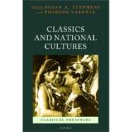 Classics and National Cultures by Stephens, Susan A.; Vasunia, Phiroze, 9780199212989