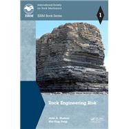 Rock Engineering Risk by John A. Hudson; Xia-Ting Feng, 9780367372989
