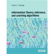 Information Theory, Inference and Learning Algorithms by David J. C. MacKay, 9780521642989