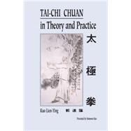 Tai-Chi Chuan in Theory and Practice by Lien-Ying, Kuo; Kuo, Simmone; Vogel, Richard, 9781556432989