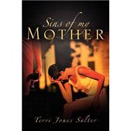 Sins Of My Mother by Salter, Terri Jones, 9781594672989