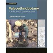 Paleoethnobotany, Third Edition: A Handbook of Procedures by Pearsall,Deborah M, 9781611322989