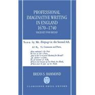 Professional Imaginative Writing in England, 1670-1740 'Hackney for Bread' by Hammond, Brean S., 9780198112990