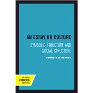 An Essay on Culture by Berger, Bennett M., 9780520302990