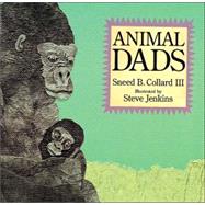 Animal Dads by Collard, Sneed B., III, 9780618032990