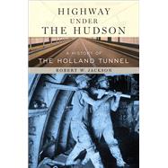 Highway Under the Hudson by Jackson, Robert W., 9780814742990