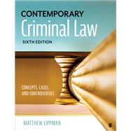 Contemporary Criminal Law: Concepts, Cases, and Controversies by Lippman, Matthew, 9781071812990