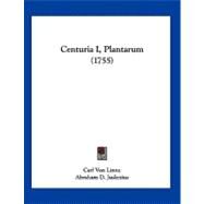Centuria I, Plantarum by Linne, Carl Von; Juslenius, Abraham D., 9781120172990