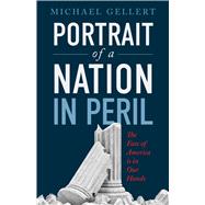 Portrait of a Nation In Peril by Miller, Lisa; Gellert, Michael, 9781940442990