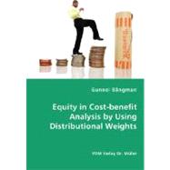 Equity in Cost-benefit Analysis by Using Distributional Weights by B?ngman, Gunnel, 9783836462990