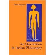 An Orientation in Indian Philosophy by Scheepers, Alfred, 9789080612990