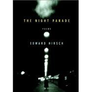 The Night Parade Poems by HIRSCH, EDWARD, 9780679722991