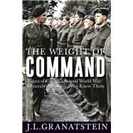 The Weight of Command by Granatstein, J. L., 9780774832991