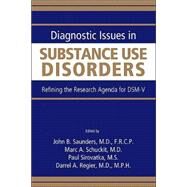 Diagnostic Issues in Substance Use Disorders by Saunders, John B., 9780890422991