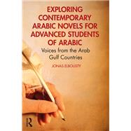 Exploring Contemporary Arabic Novels for Advanced Students of Arabic by Jonas Elbousty, 9781032672991