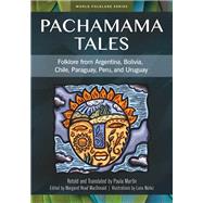 Pachamama Tales by Martin, Paula (RTL); MacDonald, Margaret Read; Nunez, Luna, 9781591582991