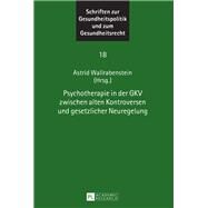 Psychotherapie in Der Gkv Zwischen Alten Kontroversen Und Gesetzlicher Neuregelung by Wallrabenstein, Astrid, 9783631662991