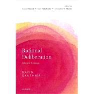 Rational Deliberation Selected Writings by Gauthier, David; Dimock, Susan; Finkelstein, Claire; Morris, Christopher W., 9780192842992