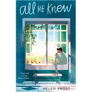 All He Knew by Frost, Helen, 9780374312992
