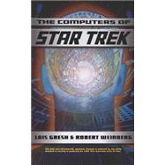 Computers Of Star Trek by Gresh, Lois H.; Weinberg, Robert A, 9780465012992