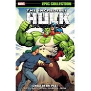 INCREDIBLE HULK EPIC COLLECTION: GHOST OF THE PAST by David, Peter; Marz, Ron; Thomas, Roy; Keown, Dale; Frank, Gary, 9780785192992