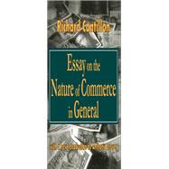 Essay on the Nature of Commerce in General by Cantillon,Richard, 9781138522992