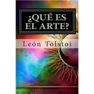 Qu Es El Arte? / What Is Art? by Tolstoi, Len; Arneb, Arturo, 9781511512992
