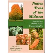 Native Trees Of The Midwest by Weeks, Sally S., 9781557532992