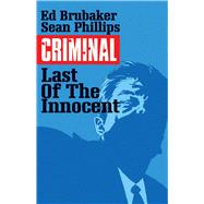 Criminal Volume 6: The Last of the Innocent by Brubaker, Ed; Phillips, Sean, 9781632152992