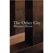 The Other City by Hooson, Rhiannon, 9781781722992