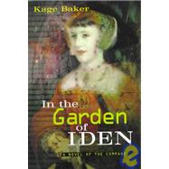 In the Garden of Iden by Baker, Kage, 9780151002993