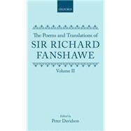 The Poems and Translations of Sir Richard Fanshawe Volume II by Fanshawe, Richard; Davidson, Peter, 9780198182993
