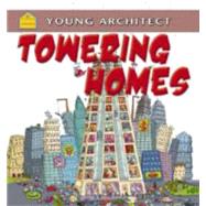 Towering Homes by Bailey, Gerry; Chiacchiera, Moreno; Todd, Michelle; Dreidemy, Joelle, 9780778702993