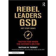 Rebel Leaders GSD (Get Stuff Done!) by Nathan W. Tierney, 9781041012993
