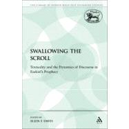 Swallowing the Scroll Textuality and the Dynamics of Discourse in Ezekiel's Prophecy by Davis, Ellen F., 9781441142993