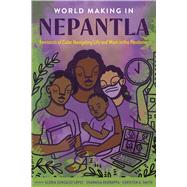 World Making in Nepantla by Gloria Gonz�lez-L�pez, 9781477332993