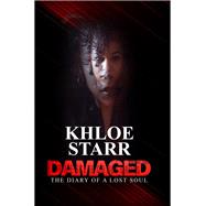 Damaged The Diary of a Lost Soul by Starr, Khloe, 9781645562993